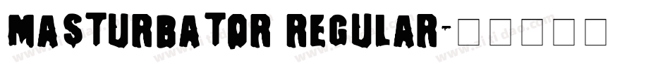 Masturbator Regular字体转换